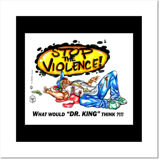 STOP THE VIOLENCE 3 Wall Art by DHARRIS68